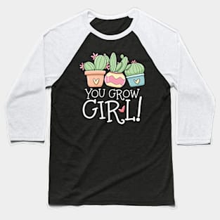 You Grow Girl Succulent Baseball T-Shirt